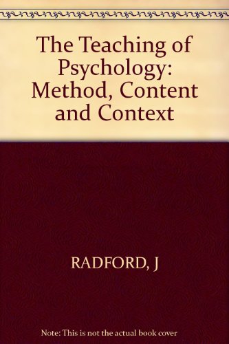 The Teaching of Psychology: Method, Content, and Context (9780471276654) by Radford, John; Rose, David