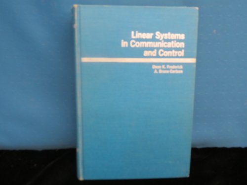 Linear systems in communication and control (9780471277217) by Dean K. Frederick