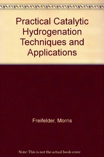 Stock image for Practical Catalytic Hydrogenation Techniques and Applications for sale by Anybook.com