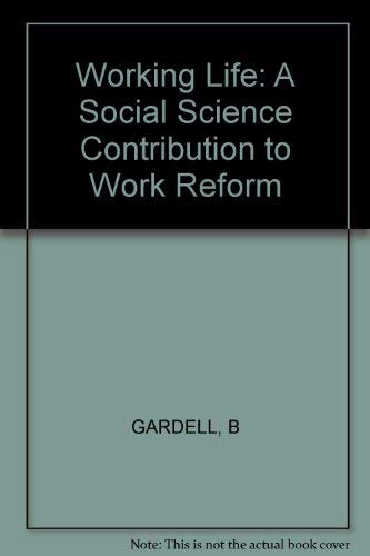 Working Life: A Social Science Contribution to Work Reform (9780471278016) by [???]