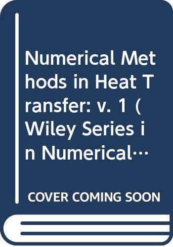 Numerical methods in heat transfer (Wiley series in numerical methods in engineering) (v. 1) (9780471278030) by Lewis, R.W. Et Al. (eds).