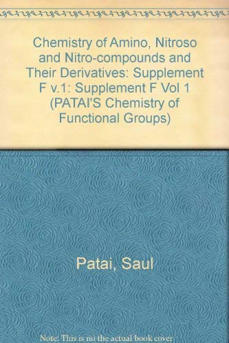 Stock image for The Chemistry of Amino, Nitroso and Nitro Compounds and Their Derivatives, Supplement F (Volume 1) (The Chemistry of Functional Groups) for sale by Anybook.com