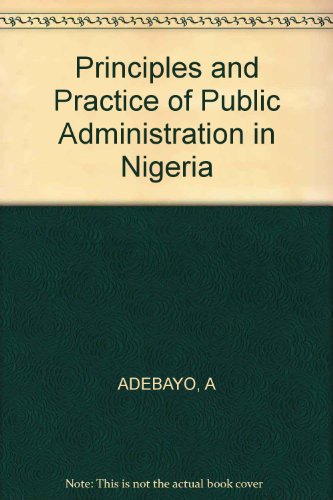 Principles and Practice of Public Administration in Nigeria