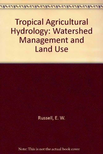 Stock image for Tropical Agricultural Hydrology: Watershed Management and Land Use for sale by Mispah books
