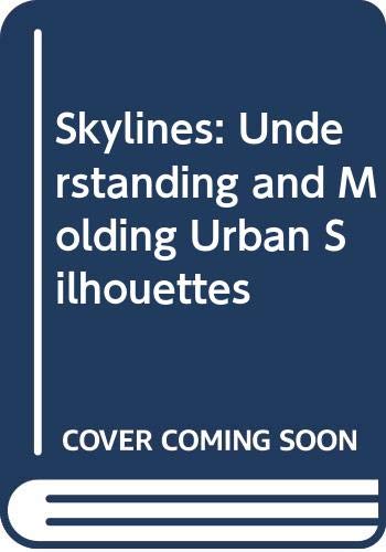 9780471279402: Attoe ∗skylines∗ – Understanding & Molding Urban Silhouettes–now Under David Fulton Isbn: Understanding and Moulding Urban Silhouettes