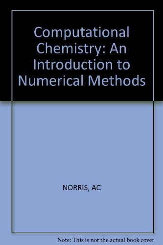9780471279495: Computational Chemistry: An Introduction to Numerical Methods
