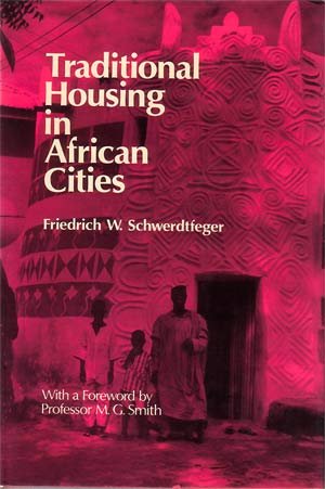 Stock image for Traditional Housing in African Cities : A Comparative Study of Houses in Zaria, Ibadan and Marrakech for sale by Better World Books