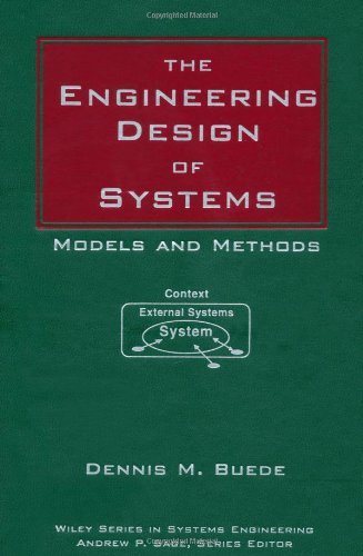 The Engineering Design of Systems: Models and Methods