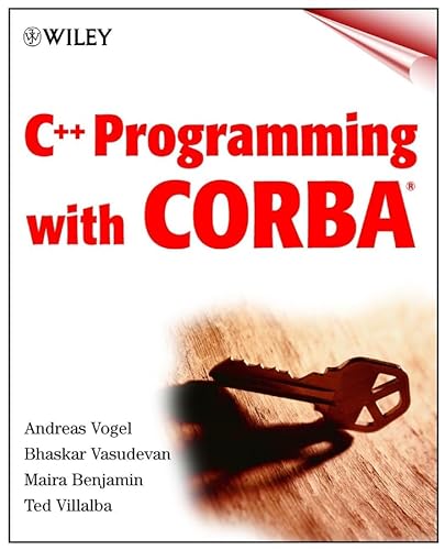 C++ Programming with CORBA(r) (9780471283065) by Vogel, Andreas; Vasudevan, Bhaskar; Benjamin, Maira; Villalba, Ted