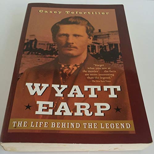 Imagen de archivo de Wyatt Earp: The Life Behind the Legend a la venta por best books