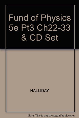 Fundamentals of Physics Fifth Edition Part 3 CD-Physics 2.0 Box with CD-ROM to Accompany Fundamentals of Physics, Fifth Edition (9780471283805) by David Halliday