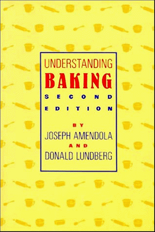 Understanding Baking, 2nd Edition (9780471284574) by Amendola, Joseph; Lundberg, Donald E.