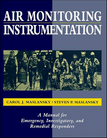 Air Monitoring Instrumentation: A Manual for Emergency, Investigatory, and Remedial Responders