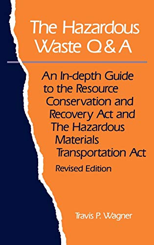 9780471285311: The Hazardous Waste Q & A: An In-Depth Guide to the Resource Conservation and Recovery Act and the Hazardous Materials Transportation Act