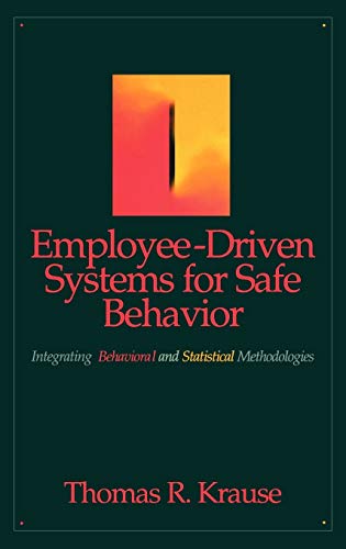 Beispielbild fr Employee-Driven Systems for Safe Behavior : Integrating Behavioral and Statistical Methodologies zum Verkauf von Better World Books