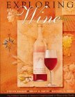 Beispielbild fr Exploring Wine : The Culinary Institute of America's Complete Guide to Wines of the World zum Verkauf von Better World Books: West