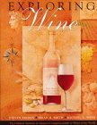 Stock image for Exploring Wine: The Culinary Institute of America's Complete Guide to Wines of the World for sale by SecondSale