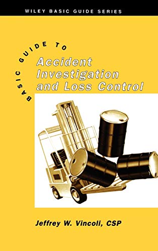 Stock image for Basic Guide to Accident Investigation and Loss Control (Wiley Basic Guide Series, Volume 3) for sale by Decluttr
