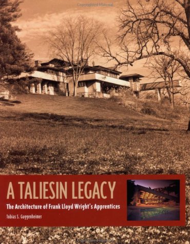 9780471286424: A Taliesin Legacy: The Architecture of Frank Lloyd Wright's Apprentices