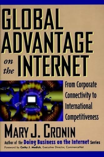 Stock image for Global Advantage on the Internet: From Corporate Connectivity to International Competitiveness for sale by Ergodebooks