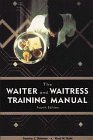 The Waiter and Waitress Training Manual, 4E (9780471287186) by Dahmer, Sondra J.; Kahl, Kurt W.