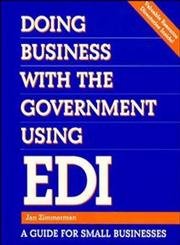 Imagen de archivo de Doing Business with the Government Using EDI: A Guide for Small Businesses (Communications) a la venta por The Book Cellar, LLC