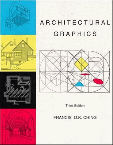 Architectural Graphics, 3rd Edition (9780471287537) by Ching, Francis D. K.