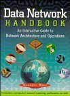 Stock image for Data Network Handbook : An Interactive Guide to Network Architecture and Operations for sale by Better World Books