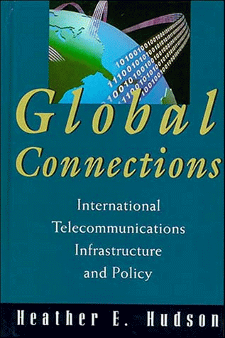 Beispielbild fr Global Connections: International Telecommunications Infrastructure and Policy zum Verkauf von HPB-Red