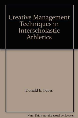 Stock image for Creative Management Techniques in Interscholastic Athletics for sale by Bingo Used Books