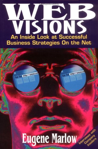 9780471288190: Web Visions: An inside Look at Successful Business Strategies on the Net