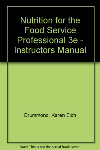 Nutrition for the Food Service Professional 3e - Instructors Manual (9780471288220) by Karen Eich Drummond