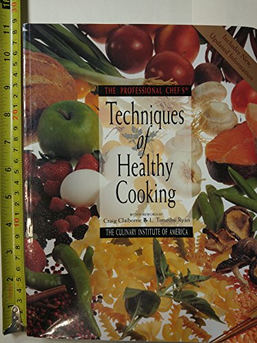 The Professional Chef's(r): Techniques of Healthy Cooking (9780471288367) by The Culinary Institute Of America