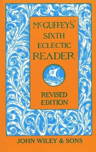 Stock image for McGuffey's Sixth Eclectic Reader for sale by ThriftBooks-Atlanta