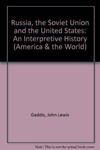 9780471289111: Russia, the Soviet Union and the United States: An Interpretive History (America & the World S.)