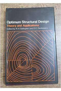 Optimum Structural Design: Theory and Applications (9780471290506) by Gallagher, R. H.