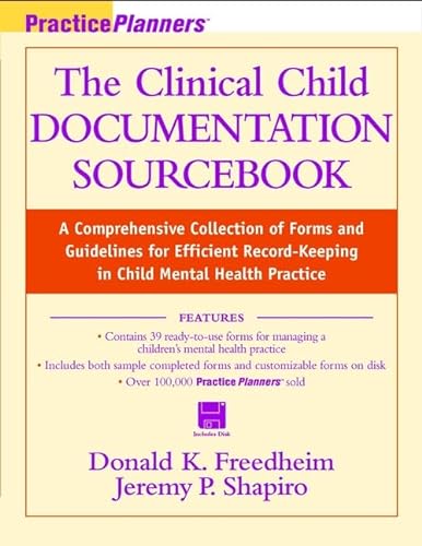 Stock image for The Clinical Child Documentation Sourcebook: A Comprehensive Collection of Forms and Guidelines for Efficient Record-Keeping in Child Mental Health Practices (with disk) (PracticePlanners) for sale by Zoom Books Company