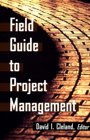 Stock image for Field Guide to Project Management for sale by OceanwaveBooks