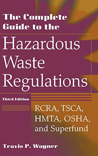Stock image for The Complete Guide to Hazardous Waste Regulations: RCRA, TSCA, HTMA, EPCRA, and Superfund, 3rd Edition for sale by BooksRun