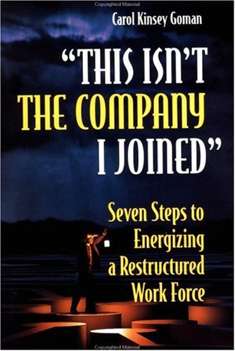 Imagen de archivo de This Isn't the Company I Joined : Seven Steps to Energizing a Restructured Work Force a la venta por Better World Books