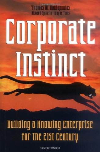 Stock image for Corporate Instinct: Building a Knowing Enterprise for the 21st Century for sale by St Vincent de Paul of Lane County