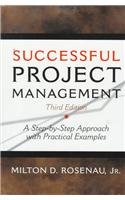 Stock image for Successful Project Management: A Step-by-Step Approach with Practical Examples Rosenau, Milton D. for sale by Aragon Books Canada
