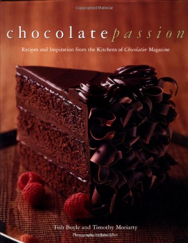 Stock image for Chocolate Passion : Recipes and Inspiration from the Kitchens of Chocolatier Magazine for sale by Better World Books