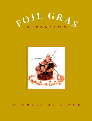 Beispielbild fr Foie Gras : A Passion zum Verkauf von Better World Books