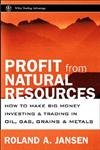 9780471295235: Profits from Natural Resources: How to Make Big Money Investing in Metals, Food, and Energy (Wiley Trading)