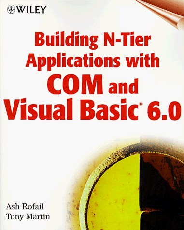 Building N-Tier Applications with COM and Visual Basic 6.0 (9780471295495) by Rofail, Ash; Martin, Tony