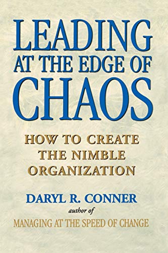 Stock image for Leading at the Edge of Chaos: How to Create the Nimble Organization Conner, Daryl R. for sale by Aragon Books Canada