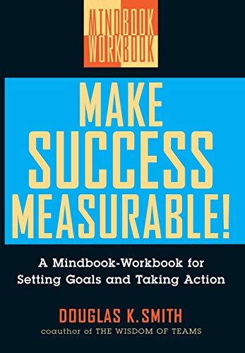 Stock image for Make Success Measurable!: A Mindbook-Workbook for Setting Goals and Taking Action for sale by SecondSale