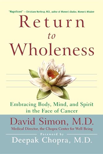 Imagen de archivo de Return to Wholeness : Embracing Mind, Body and Spirit in the Face of Cancer a la venta por Top Notch Books