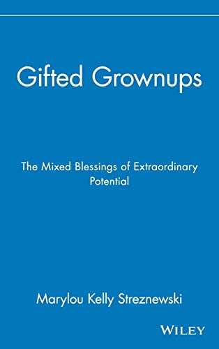 Stock image for Gifted Grownups: The Mixed Blessings of Extraordinary Potential: The Mixed Blessings of Extraordinary Potentials for sale by Chiron Media